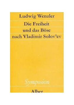Die Freiheit und das Bose nach Vladimir Solovev