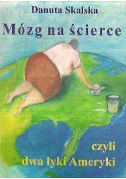 Mózg na ścierce czyli dwa łyki Ameryki dedykacja autorki