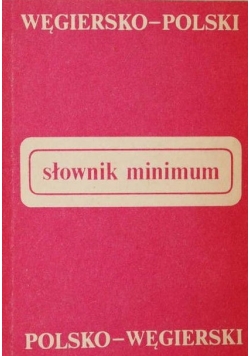 Słownik minimum węgiersko-polski polsko-węgierski