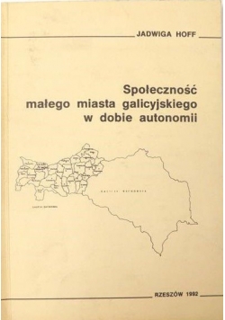 Społeczność małego miasta galicyjskiego w dobie automii