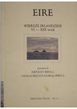 Eire. Wiersze irlandzkie VI - XIX wiek