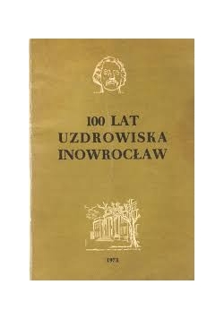 100 lat uzdrowiska Inowrocław