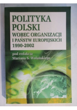Polityka Polski wobec organizacji i państw europejskich 1990-2002