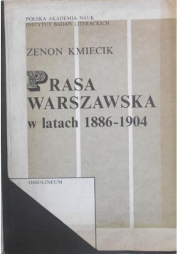 Prasa warszawska w latach 1886-1904 + autograf Kmiecika