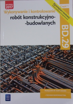 Wykonywanie i kontrolowanie robót konstrukcyjno-budowlanych cz. 1