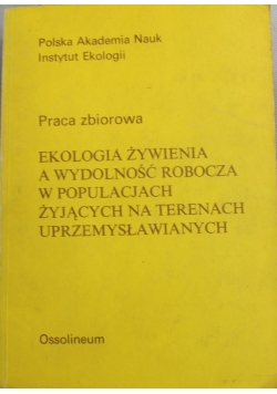 Ekologia żywienia a wydolność robocza w populacjach żyjących na terenach uprzemysławianych