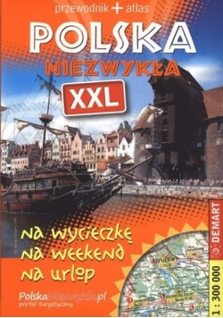 Polska Niezwykła XXL Przewodnik+atlas