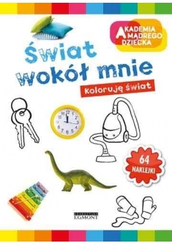 Akademia mądrego dziecka. Świat wokół mnie