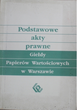 Podstawowe akty prawne Giełdy Papierów wartościowych w Warszawie