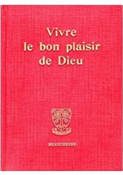 Vivre le bon plaisir de Dieu
