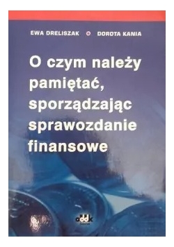 O czym należy pamiętać, sporządzając sprawozdanie finansowe