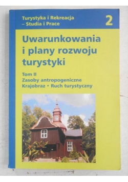 Uwarunkowania i plany rozwoju turystyki, Tom II