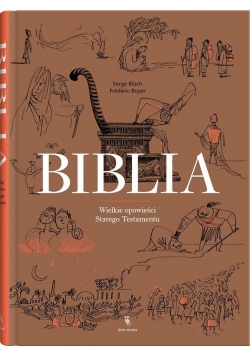 Biblia Wielkie opowieści Starego Testamentu