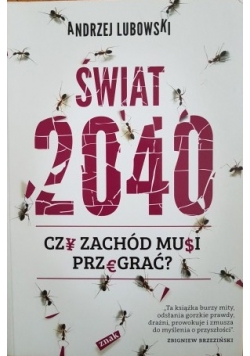 Świat 2040 Czy Zachód musi przegrać
