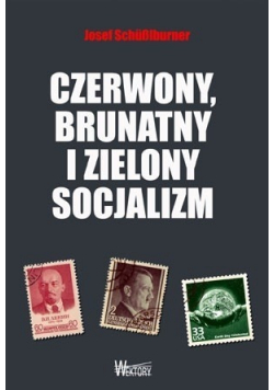 Czerwony brunatny i zielony socjalizm