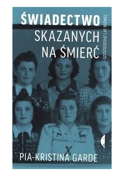 Świadectwo skazanych na śmierć sześćdziesiąt lat później  + autograf autora