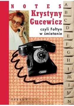 Notes Krystyny Gucewicz czyli Fołtyn w śmietanie Nowa