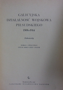 Galicyjska działalność wojskowa Piłsudskiego 1906 do 1914