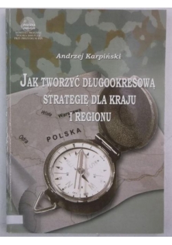 Jak tworzyć długookresową strategię dla kraju i regionu