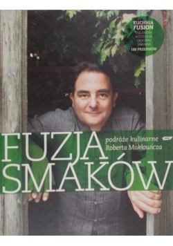 Makłowicz Robert - Fuzja Smaków