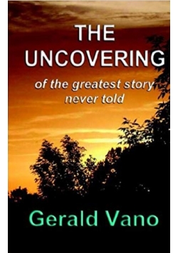 The uncovering of the greatest story never told