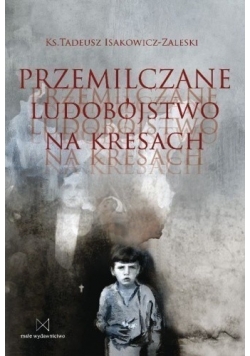 Przemilczane ludobójstwo na Kresach + Autograf Isakowicz - Zaleski