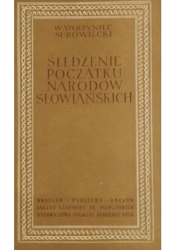 Śledzenie początku narodów słowiańskich, reprint z 1824 r.