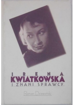 Irena Kwiatkowska i znani sprawcy