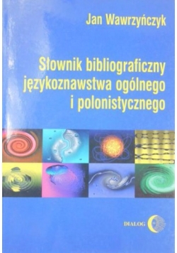 Słownik bibliograficzny językoznawstwa ogólnego i polonistycznego , nowa