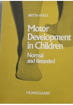 Motor development in children normal and retarded