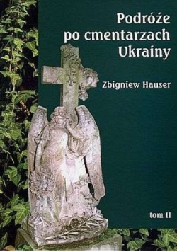 Podróże po cmentarzach Ukrainy