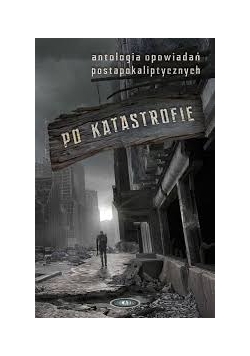 Po katastrofie. Antologia