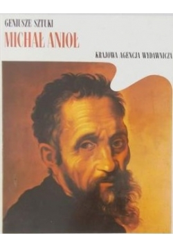 Geniusze sztuki. Michał Anioł