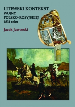 Litewski kontekst wojny polsko rosyjskiej 1831 rok