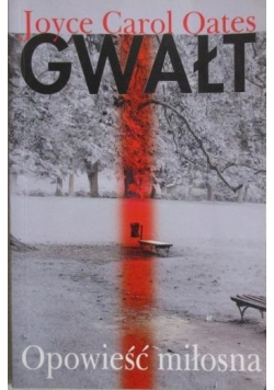 Gwałt. Opowieść miłosna