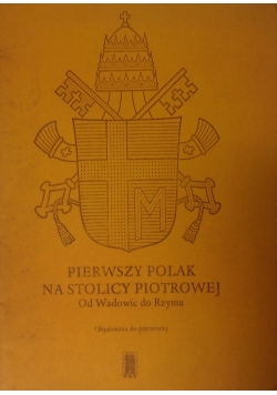 Jan Paweł II Pierwszy Polak na Stolicy Piotrowej