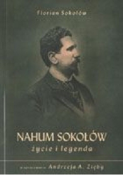 Nahum Sokołów. Życie i legenda