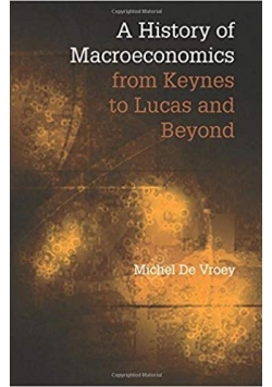 A History of Macroeconomics from Keynes to Lucas and Beyond
