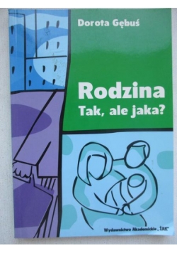 Rodzina. Tak, ale jaka?