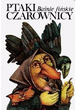 Ptaki czarownicy. Baśnie fińskie