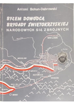 Byłem dowódcą Brygady Świętokrzyskiej