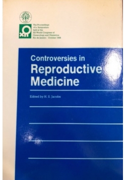 Controversies in Reproductive Medicine