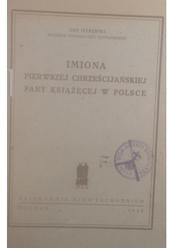 Imiona Pierwszej Chrześcijańskiej Pary Książęcej w Polsce, 1947r.