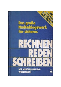 Das grosse Nachschlagewerk fur sicheres Rechnen Reden Schreiben