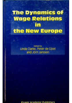 The Dynamics of Wage Relations in the New Europe