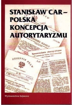 Stanisław Car - polska koncepcja autorytaryzmu