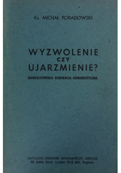 Wyzwolenie czy ujarzmienie?