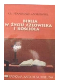 Biblia w życiu człowieka i Kościoła