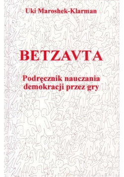 Betzavta Podręcznik do nauczania demokracji przez gry