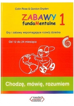 Zabawy fundaMentalne 1. Chodzę, mówię, rozumiem